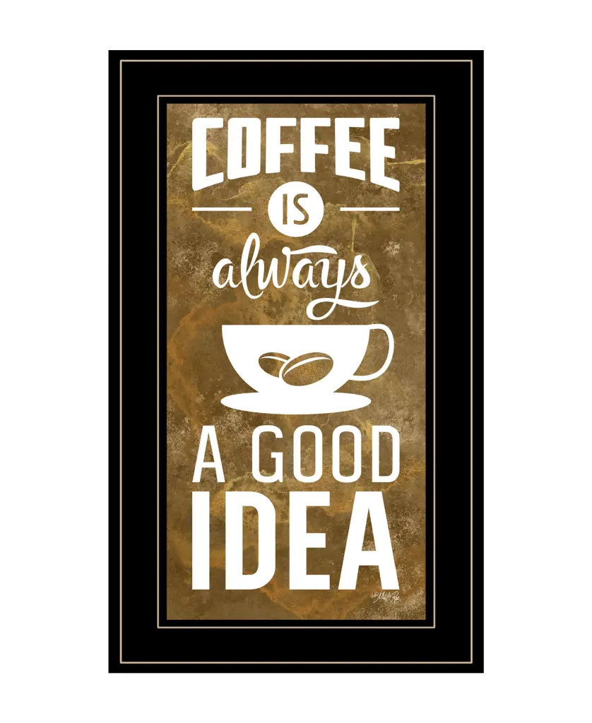 Coffee Is Always Good Idea Framed Wall Art Print Marla Rae, Ready to Hang Home Decor trendy decor 4u